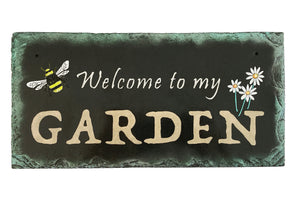 "Welcome to my garden" slate plaque